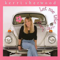 KERRI SHERWOOD: Let Me Take You Back, Volume 1