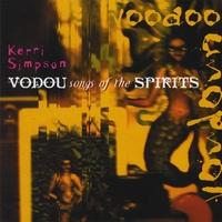 Kerri Simpson : Vodou Songs of the Spirits