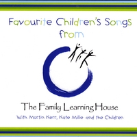 Martin Kerr and Kate Millie : Favourite Songs from The Family Learning House Kindergarten