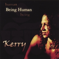 Kerry : Being Human