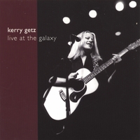 Kerry Getz : Live at the Galaxy