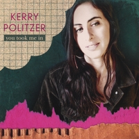 Kerry Politzer : You Took Me In