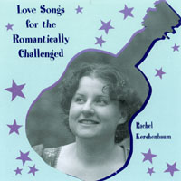 Rachel Kershenbaum : Love Songs for the Romantically Challenged