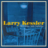 Larry Kessler : The Kitchen Table Collection