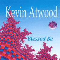 Kevin Atwood : Blessed Be