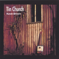 Kevin Brown : Tin Church