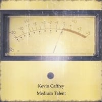 Kevin Caffrey: Medium Talent
