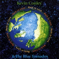 Kevin Conley and The Blue Tornados : Walk In Love