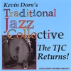 KEVIN DORN'S TRADITIONAL JAZZ COLLECTIVE: The TJC Returns!