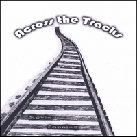 Kevin Fanning : Across the Tracks