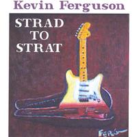 Kevin Ferguson : Strad To Strat