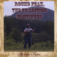 Kevin Fore : Round Peak The Tradition Continues