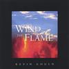 KEVIN GOULD: The Wind and The Flame