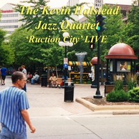 Kevin Halstead : Kevin Halstead jazz quartet- Ruction City LIVE