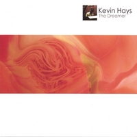 Kevin Hays : The Dreamer