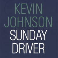 Kevin Johnson : Sunday Driver