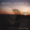 KEVIN J.MARQUIS: THere is a Light