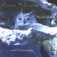 Kevin Johnson : Symbolism and Ceremony