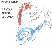 Kevin Kane : If You Want a Donut