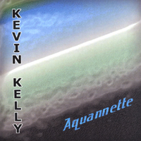 Kevin Kelly : Aquannette