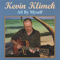 KEVIN KLIMEK: All By Myself