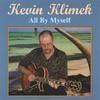 KEVIN KLIMEK: All By Myself