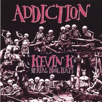 Kevin K : Addiction