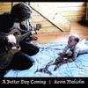 Kevin Malcolm: A Better Day Coming