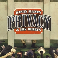 Kevin Maney & His Briefs : Privacy