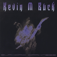 Kevin M Buck : Euphoric Darkness