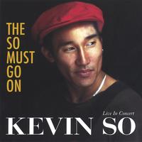 Kevin So : THE SO MUST GO ON