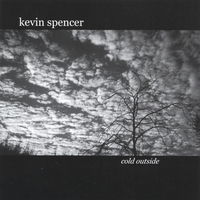 Kevin Spencer : Cold Outside