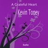 KEVIN TONEY: A Grateful Heart, Kevin Toney Solo