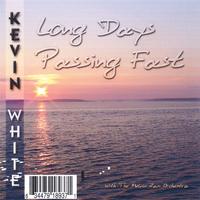 Kevin White with the Melvin Zax Orchestra : Long Days Passing Fast