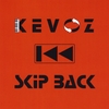 KEVOZ: Skip Back