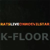 K-Floor - Rats Live On No Evil Star Cover