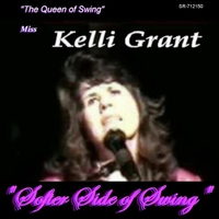 Kelli Grant, the Queen of Swing™ : Softer Side of Swing