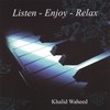 KHALED WAHEED: Listen-Enjoy-Relax