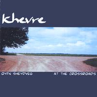 MICHAEL WINOGRAD AND KHEVRE: Oyfn Sheydveg (at the crossroads)
