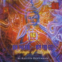 Kristin Hoffmann : Sol ~ Aum (Songs of Light)