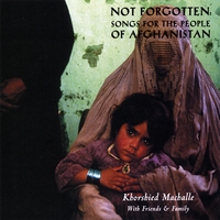 Khorshied Machalle : Not Forgotten: Songs For The People Of Afghanistan