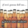 VARIOUS: if ten's gonna kill me....Give Me Nine