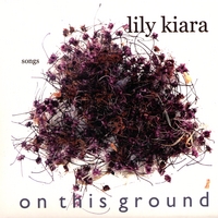 Lily Kiara : On This Ground