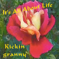 KICKIN GRANNY: It's All About Life