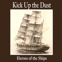 Kick Up the Dust : Heroes of the Ships