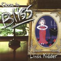 Linda Kidder : Close to Bliss
