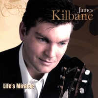 James Kilbane : Life's Miracle