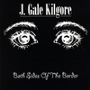 J GALE KILGORE: both sides of the border