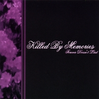 Killed By Memories : Forever Doesn't Last