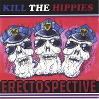 KILL THE HIPPIES: Erectospective